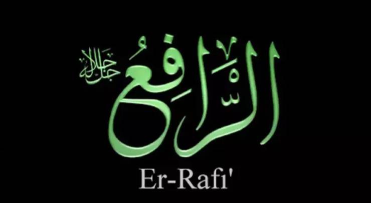ER RÂFİ : Râfi [ Yukarı kaldıran, yükselten ]